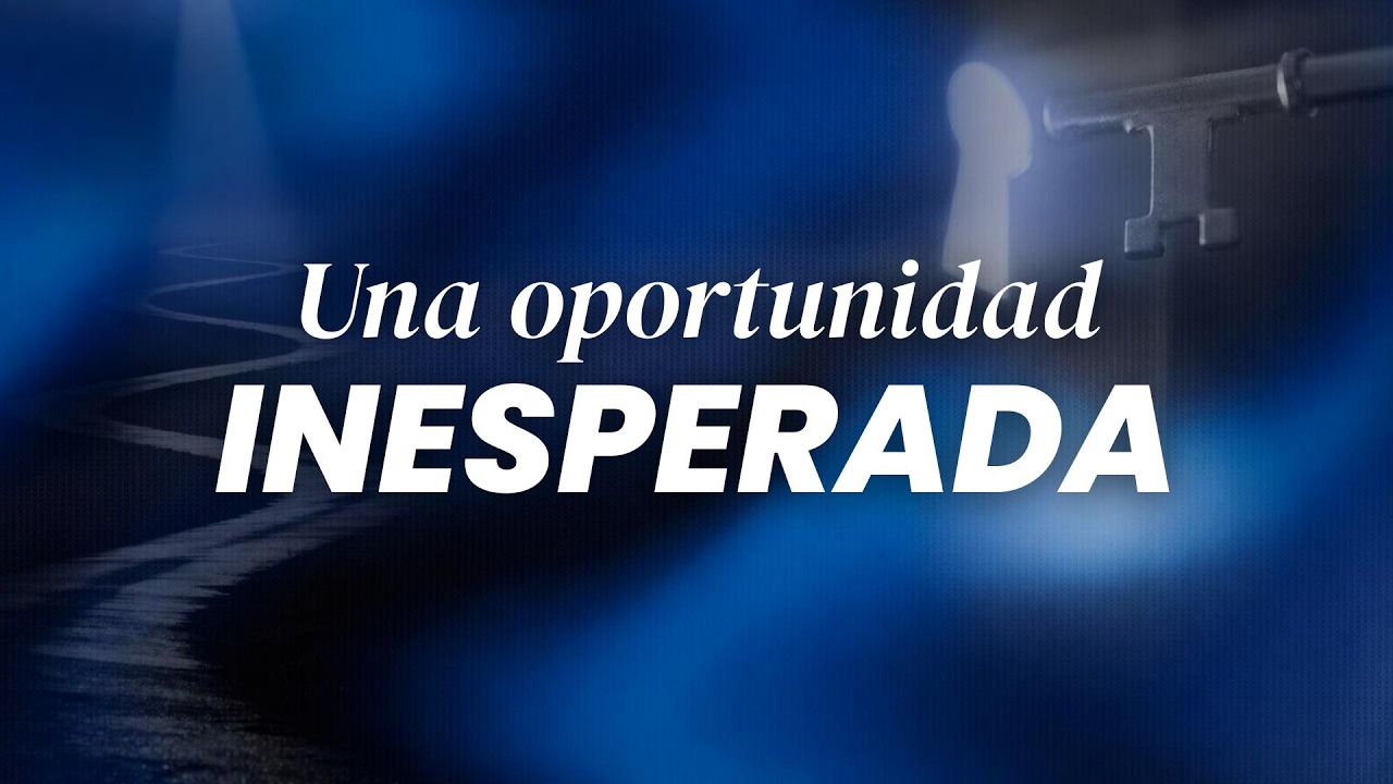 Una oportunidad inesperada